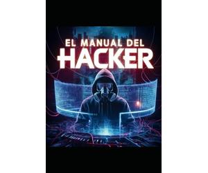 El Manual del Hacker (INTELIGENCIA ARTIFICIAL (IA))