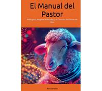 El Manual del Pastor: Principios, Responsabilidades y el Corazón del Siervo de Dios (Escuela del Espíritu)