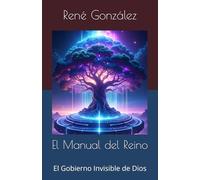 El Manual del Reino: El Gobierno Invisible de Dios: 4 (MANUALES BÍBLICOS)
