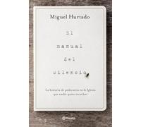 El manual del silencio: La historia de pederastia en la Iglesia que nadie quiso escuchar (No Ficción)