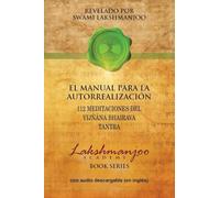El manual para la autorrealización: 112 meditaciones del Vijñana Bhairava Tantra