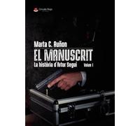 El manuscrit - La història d’Artur Seguí - Volum I