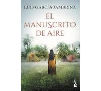 El manuscrito de aire: Los manuscritos, 4 (Novela histórica)