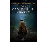 El manuscrito de barro (ESPASA NARRATIVA)