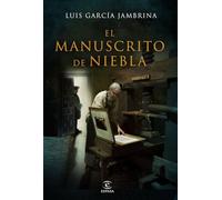 El manuscrito de niebla (ESPASA NARRATIVA)