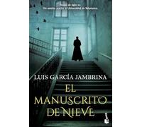 El manuscrito de nieve: Los manuscritos, 2 (Novela histórica)