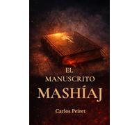 El Manuscrito MASHÍAJ: Thriller histórico entre templarios, mafia italiana y secretos del Vaticano