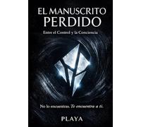 El Manuscrito Perdido: Entre el Control y la Conciencia
