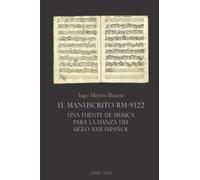 El manuscrito RM-9322: Una fuente de música para la danza del siglo XVII español: 3 (ENSAYISTICA)