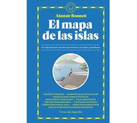 El mapa de las islas: Un viaje fascinante a las islas más misteriosas, terroríficas y paradisíacas (SIN COLECCION)
