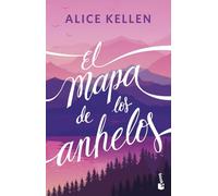 El mapa de los anhelos (Biblioteca Alice Kellen)