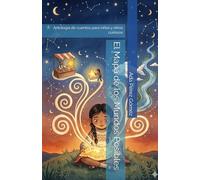 El Mapa de los Mundos Posibles: Antología de cuentos para niñas y niños curiosos