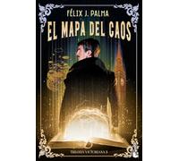 El mapa del caos (Trilogía victoriana 3) (Novela)