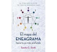 EL MAPA DEL ENEAGRAMA HACIA TU YO MAS PROFUNDO: La Vida Más Allá de Tu Tipo de Personalidad (Psicología)
