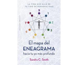 EL MAPA DEL ENEAGRAMA HACIA TU YO MAS PROFUNDO: La Vida Más Allá de Tu Tipo de Personalidad (Psicología)