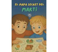 El mapa secret del Martí: Un conte per trobar la calma i la pau interior