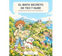 El mapa secreto de Teo y Nube: 50 escenas para colorear una aventura de principio a fin