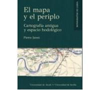 El mapa y el periplo: Cartografía antigua y espacio hodológico: 10 (MONOGRAFÍAS DE GAHIA)
