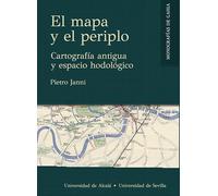 El mapa y el periplo: Cartografía antigua y espacio hodológico: 10 (MONOGRAFÍAS DE GAHIA)