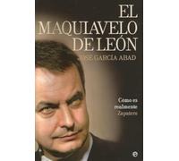 El Maquiavelo de León: Cómo es en realidad Zapatero