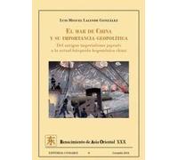 El mar de China y su importancia geopolitica: Del antiguo imperialismo japonés a la actual búsqueda hegemónica china (RENACIMIENTO DE ASIA ORIENTAL)