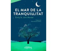 El mar de la tranquil·litat | Emily St. John Mandel, Maria Rossich Andreu