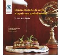 El mar, el aceite de oliva y la primera globalización | Vicente Ruiz García