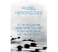 El Mar en Llamas 1939/1945 Volumen 3 Campaña Naval del Mediterráneo