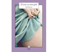 EL MAR ES OTRA PIEL (POZOS DULCES)