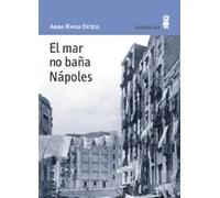 El mar no baña Nápoles | Anna Maria Ortese, Francesc Miravitlles