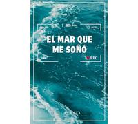 El mar que me soñó (Literatura Contemporánea): Novela corta para reflexionar. Autoconocimiento y espiritualidad.