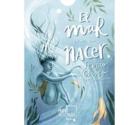 El MAR QUE Nos Vio Nacer (Prosa poética)