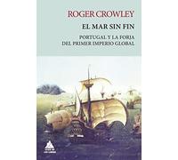 El mar sin fin: Portugal y la forja del primer imperio global: 14 (Ático Tempus)