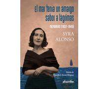 EL MAR TENÍA UN AMARGO SABOR A LÁGRIMAS: MEMORIAS (1937-1945) (Oeste [divulgación & ensayo])