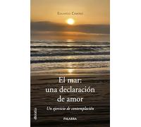 El mar: una declaración de amor. Un ejercicio de contemplación: Un ejercicio de amor (dBolsillo)