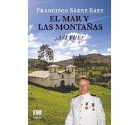 El mar y las montañas: ¡Así fue!