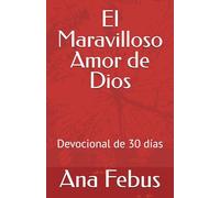 El Maravilloso Amor de Dios: Devocional de 30 días