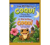 El Maravilloso Coquí / The Wonderful Coquí / Librode Colorear / Coloring Book: Pequeña ranita de Puerto Rico / Little Frog from Puerto Rico