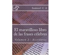 El maravilloso libro de las frases célebres. Volumen 2: Escritores