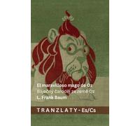 El maravilloso mago de Oz / Báječný čaroděj ze země Oz: Tranzlaty Español Čestina