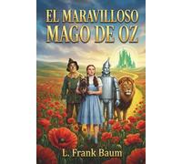 El maravilloso mago de Oz: Clásicos ilustrados - Edición especial