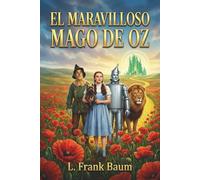 El maravilloso mago de Oz: Clásicos ilustrados - Edición especial