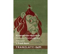 El maravilloso mago de Oz / Cudowny Czarnoksiężnik z Krainy Oz: Tranzlaty Español Polsku