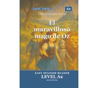 El maravilloso mago de Oz para Estudiantes de Español. Nivel A2 Pre-Intermedio: The Wonderful Wizard of Oz in Easy Spanish: A2 Graded Reader (CEFR) for Beginner Learners