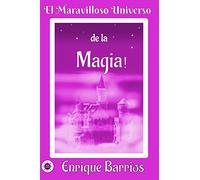 El Maravilloso Universo de la ¡Magia!: Viaje Iniciático por un Templo Secreto