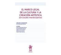 El marco legal de la cultura y la creación artística ( Un estudio interdisciplinar) (Manuales de Derecho Civil y Mercantil)