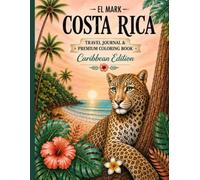 EL MARK COSTA RICA TRAVEL JOURNAL AND PREMIUM COLORING BOOK: CARIBBEAN EDITION