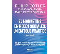El marketing en redes sociales: un enfoque práctico.: La guía definitiva para una estrategia de éxito que haga crecer tu negocio. Sexta edición (ECONOMIA & FINANZA)