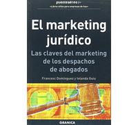El marketing jurídico : las claves del marketing de los despachos de abogados