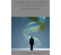 EL MARKETING Y SU PAPEL EN LA CONSERVACIÓN DEL MEDIO AMBIENTE